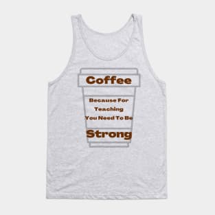 Coffee Strong Tank Top